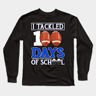 I Tackled 100 Days Of School Football 100th Day Boys Kids Long Sleeve T-Shirt